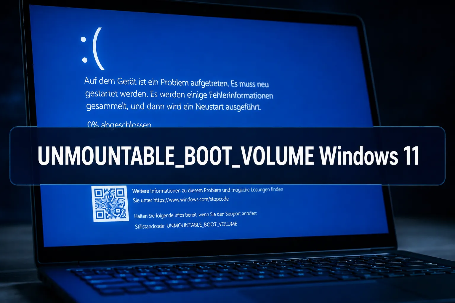UNMOUNTABLE_BOOT_VOLUME in Windows 11: Ursachen verstehen und Schritt-für-Schritt beheben